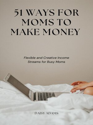 cover image of 51 Ways For Moms to Make Money Online